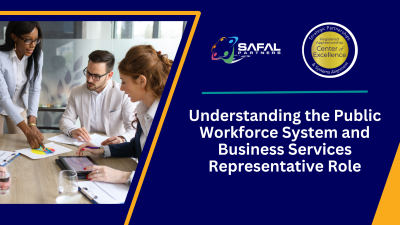 Understanding the Public Workforce System and Business Services Representative Role