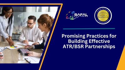 Promising Practices for Building Effective ATR/BSR Partnerships Session II