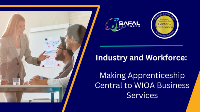  Industry and Workforce: Making Apprenticeship Central to WIOA Business Services