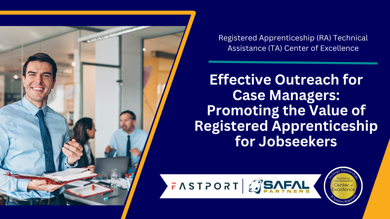 Effective Outreach for Case Managers: Promoting the Value of Registered Apprenticeship for Jobseekers