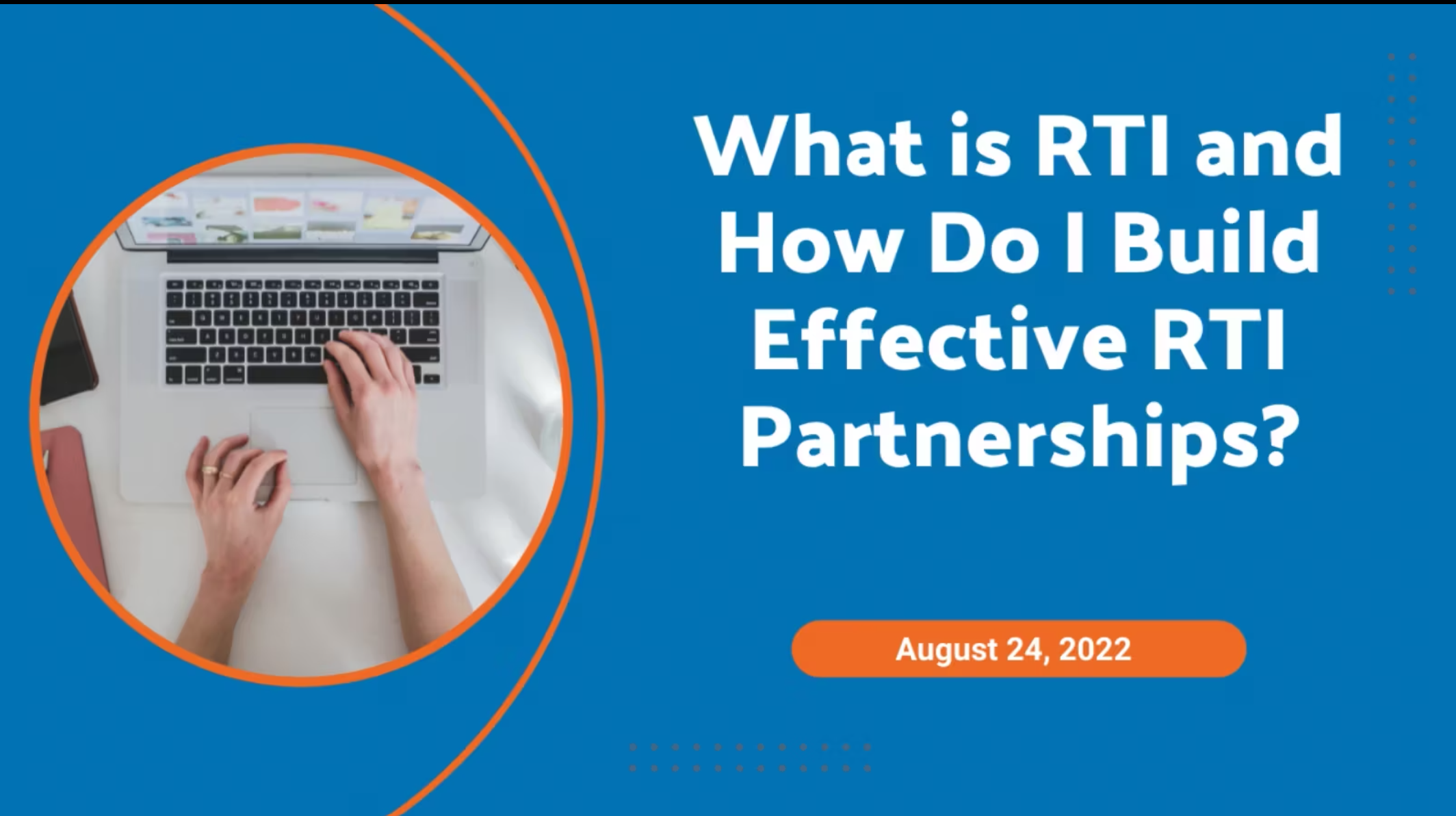 30 Minutes of Excellence: What is RTI and How to Build Effective RTI Partnerships