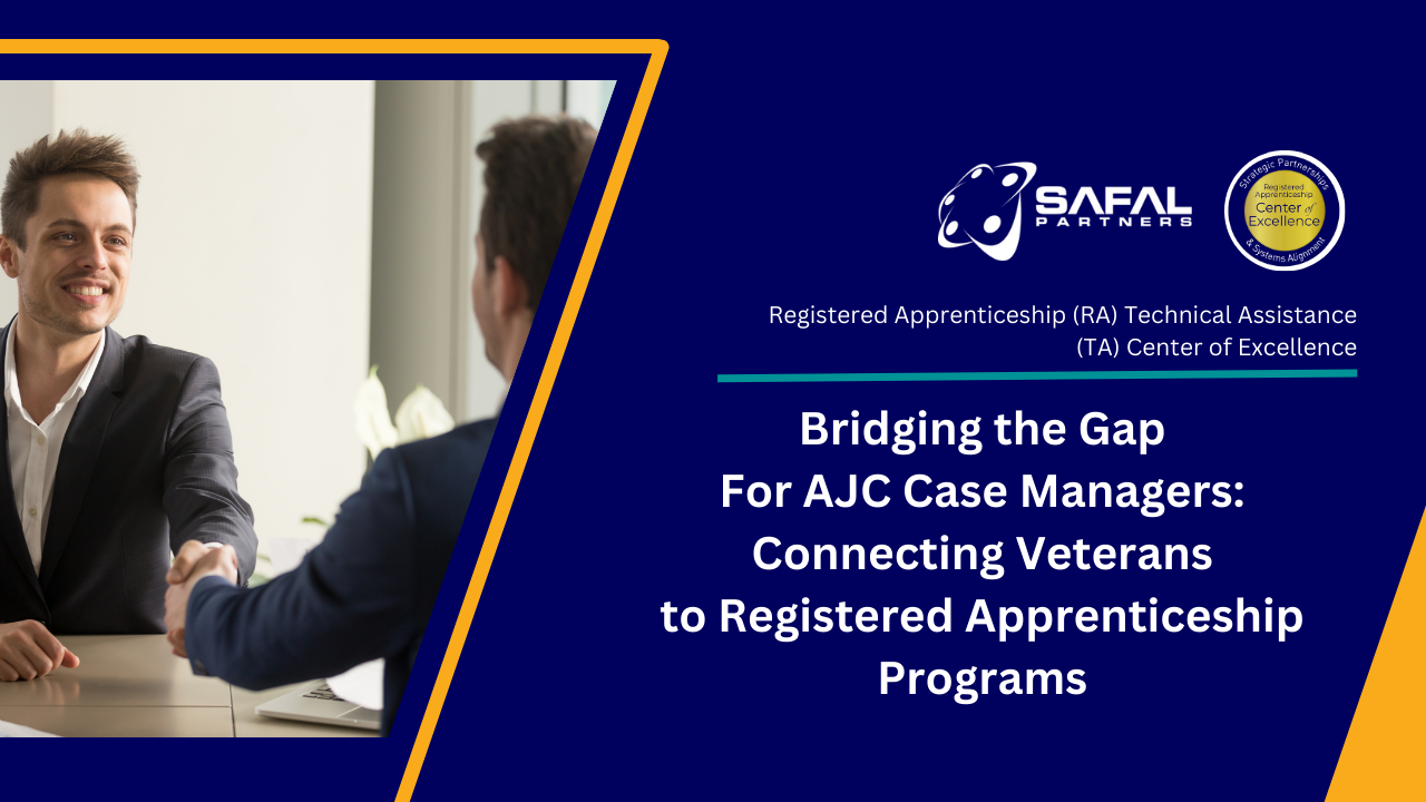 Bridging the Gap For AJC Case Managers: Connecting Veterans to Registered Apprenticeship Programs