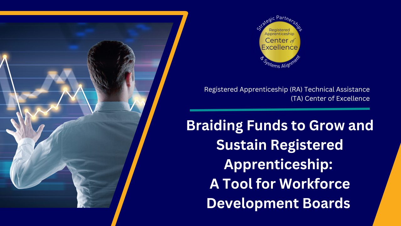 Braiding Funds to Grow and Sustain Registered Apprenticeship