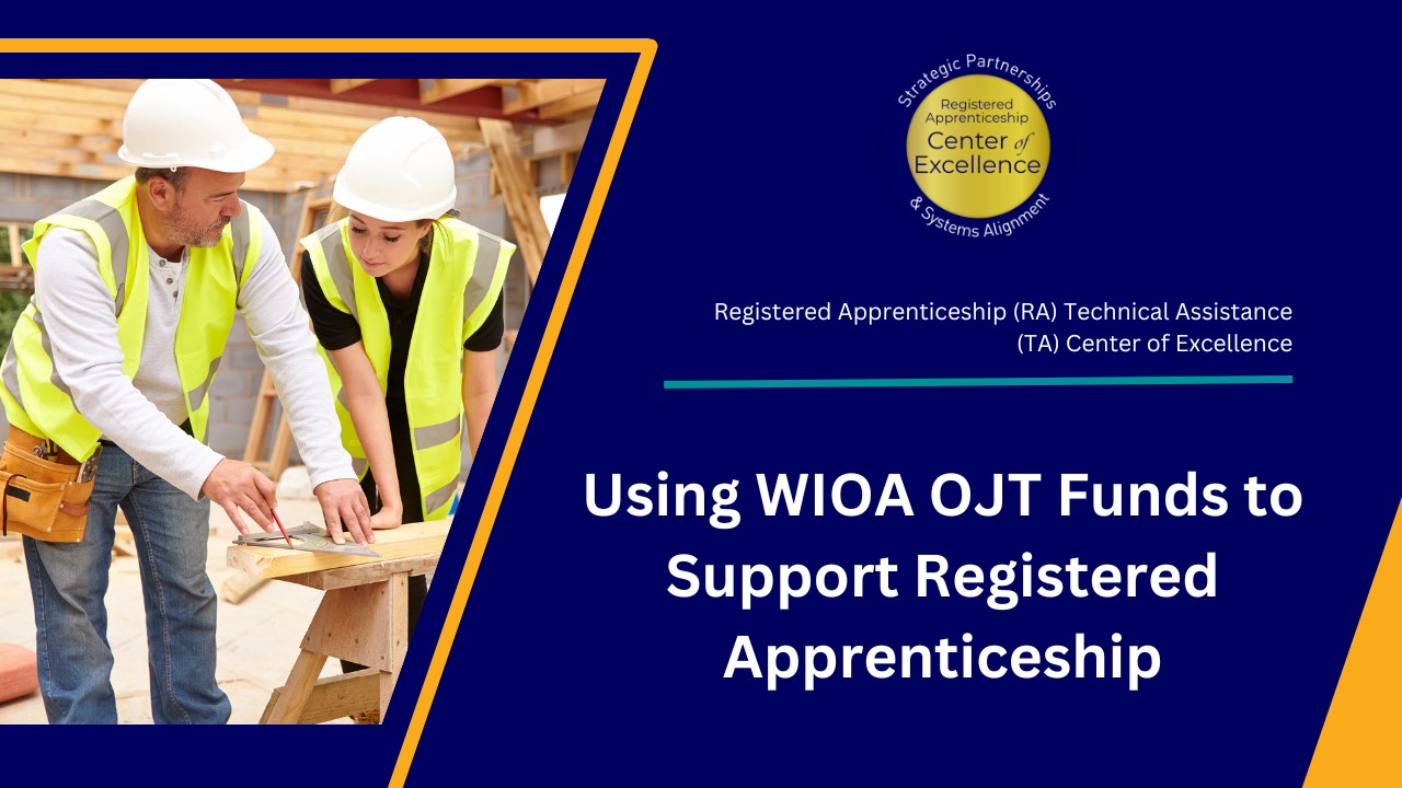 Using WIOA OJT Funds to Support Registered Apprenticeship