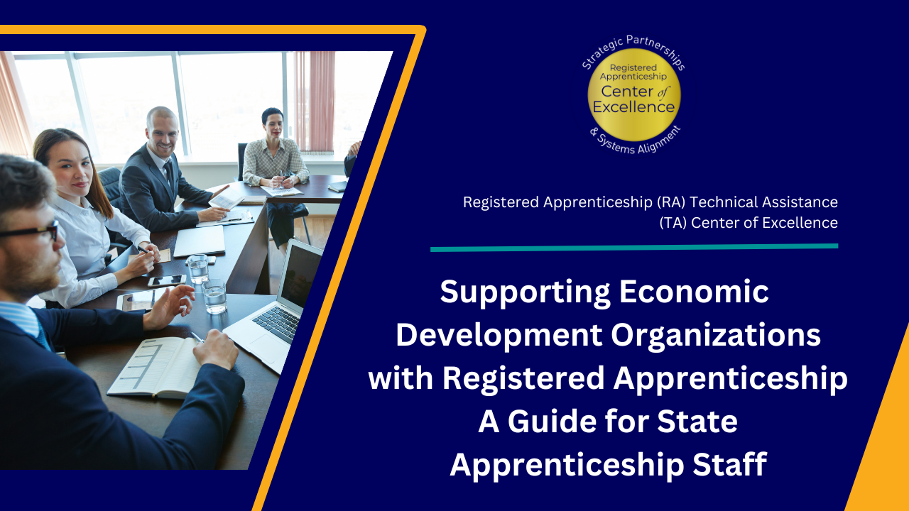 Supporting Economic  Development Organizations with Registered Apprenticeship - A Guide for State Apprenticeship Staff