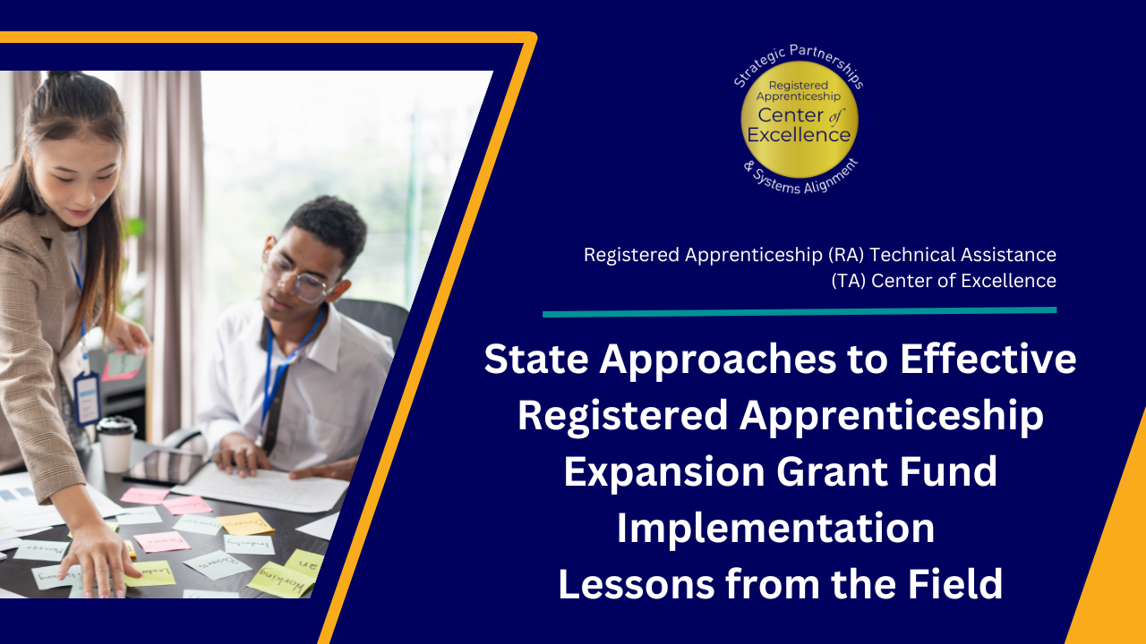 State Approaches to Effective Registered Apprenticeship Expansion Grant Fund Implementation - Lessons from the Field
